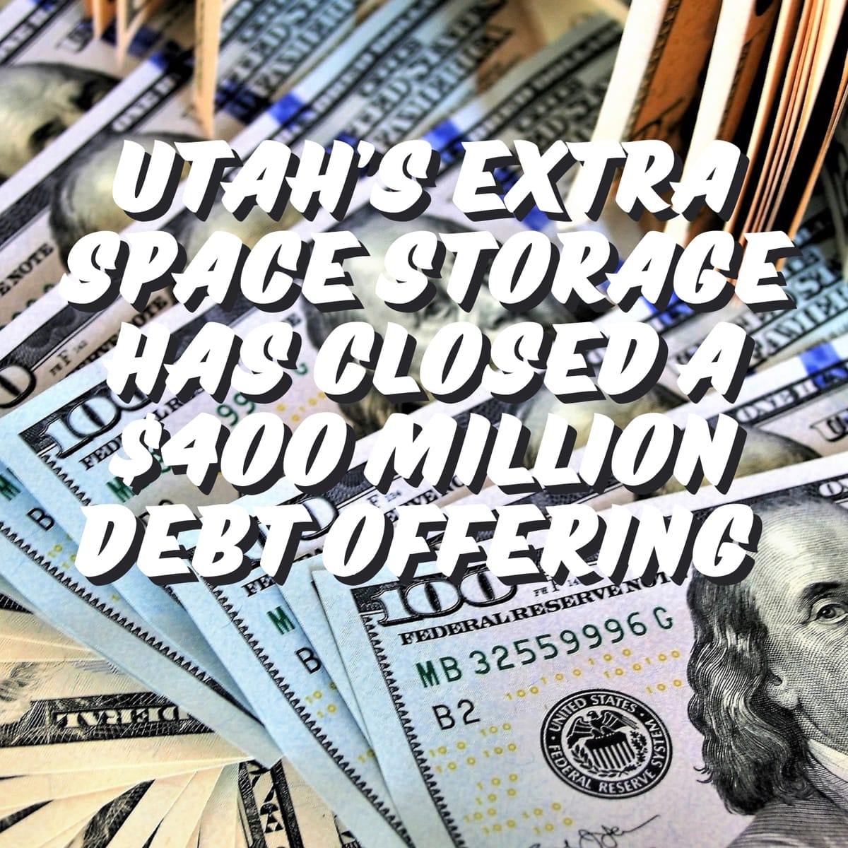 NEWS BRIEF:  Utah-based Extra Space Storage has Raised $400 Million in a Senior Note Offering Priced at 5.35% that's Due in Early 2035