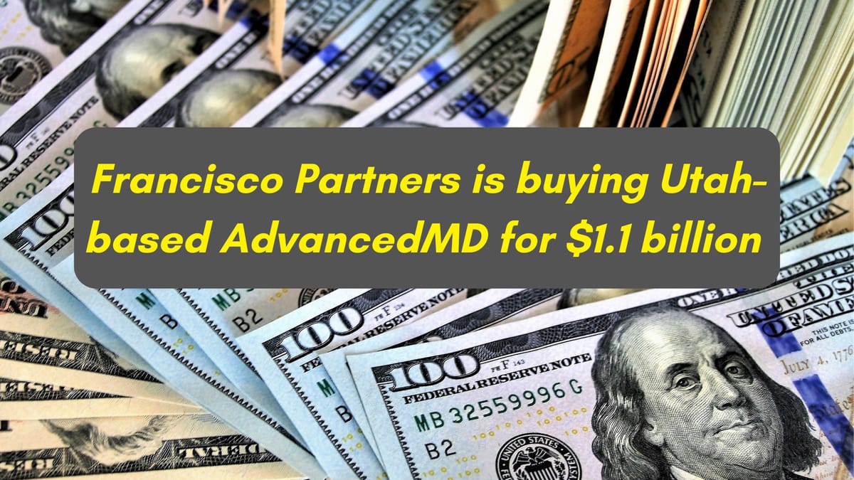 For the Sixth Time, Utah-based AdvancedMD is Getting Bought Again, this Time for $1.1 Billion