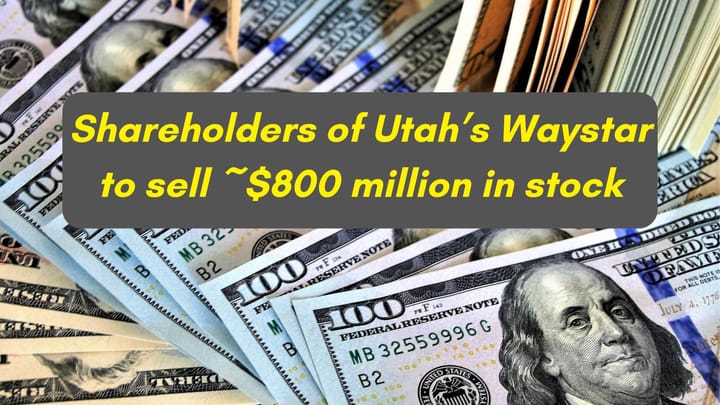 Utah-based Waystar Announces Public Offering Slated to Raise Over $800 Million for its Three Largest Shareholders